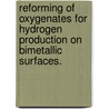 Reforming Of Oxygenates For Hydrogen Production On Bimetallic Surfaces. door Orest Skoplyak