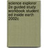 Science Explorer 2e Guided Study Workbook Student Ed Inside Earth 2002c