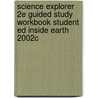 Science Explorer 2e Guided Study Workbook Student Ed Inside Earth 2002c door Michael J. Padilla