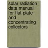 Solar Radiation Data Manual for Flat-Plate and Concentrating Collectors door United States Government
