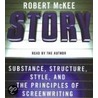 Story: Substance, Structure, Style, And The Principles Of Screenwriting by Robert McKee