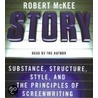 Story: Substance, Structure, Style, And The Principles Of Screenwriting door Robert McKee