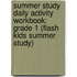 Summer Study Daily Activity Workbook: Grade 1 (Flash Kids Summer Study)