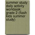 Summer Study Daily Activity Workbook: Grade 2 (Flash Kids Summer Study)