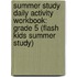 Summer Study Daily Activity Workbook: Grade 5 (Flash Kids Summer Study)