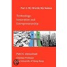 Technology, Innovation And Entrepreneurship Part I: My World, My Nation door Patri K. Venuvinod