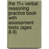 The 11+ Verbal Reasoning Practice Book with Assessment Tests (Ages 8-9) door Richards Parsons