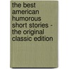 The Best American Humorous Short Stories - The Original Classic Edition door Authors Various