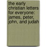 The Early Christian Letters For Everyone: James, Peter, John, And Judah door N.T.T. Wright