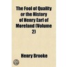 The Fool Of Quality Or The History Of Henry Earl Of Moreland (Volume 2) door Henry Brooke