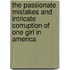 The Passionate Mistakes And Intricate Corruption Of One Girl In America