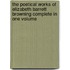 The Poetical Works of Elizabeth Barrett Browning Complete in One Volume