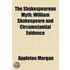 The Shakespearean Myth; William Shakespeare And Circumstantial Evidence