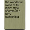 The Wonderful World Of Fifi Lapin: Style Secrets Of A Furry Fashionista door Fifi Lapin