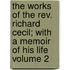 The Works Of The Rev. Richard Cecil; With A Memoir Of His Life Volume 2