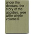 Under the Deodars. the Story of the Gadsbys. Wee Willie Winkle Volume 6