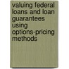 Valuing Federal Loans and Loan Guarantees Using Options-Pricing Methods door United States Government