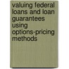 Valuing Federal Loans and Loan Guarantees Using Options-Pricing Methods by United States Government