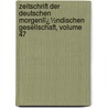 Zeitschrift Der Deutschen Morgenlï¿½Ndischen Gesellschaft, Volume 47 by Gesellschaft Deutsche Morgen