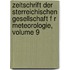 Zeitschrift Der Sterreichischen Gesellschaft F R Meteorologie, Volume 9