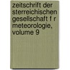 Zeitschrift Der Sterreichischen Gesellschaft F R Meteorologie, Volume 9 door Meteo sterreichische