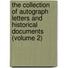 the Collection of Autograph Letters and Historical Documents (Volume 2) by Alfred Morrison