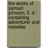 the Works of Samuel Johnson, Ll. D.: Containing Adventurer and Rasselas