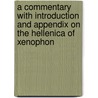 A Commentary with Introduction and Appendix on the Hellenica of Xenophon door G.E. Underhill