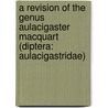 A Revision Of The Genus Aulacigaster Macquart (Diptera: Aulacigastridae) door United States Government
