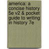 America: A Concise History 5E V2 & Pocket Guide To Writing In History 7E by Rebecca Edwards