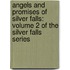 Angels And Promises Of Silver Falls: Volume 2 Of The Silver Falls Series