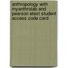 Anthropology With Myanthrolab And Pearson Etext Student Access Code Card by Barbara Miller