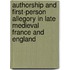 Authorship and First-person Allegory in Late Medieval France and England