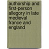 Authorship and First-person Allegory in Late Medieval France and England door Stephanie A. Viereck Gibbs Kamath