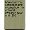 Bewohner von Santoppen und Rosenschoen im Ermland zwischen 1300 und 1900 door Karl M. Brauer