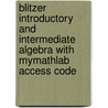 Blitzer Introductory And Intermediate Algebra With Mymathlab Access Code door Robert F. Blitzer