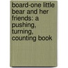 Board-One Little Bear And Her Friends: A Pushing, Turning, Counting Book door Erin Ranson