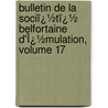 Bulletin De La Sociï¿½Tï¿½ Belfortaine D'Ï¿½Mulation, Volume 17 door Ferdinand Scheurer