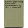 Business Engineering Proze - Und Systementwicklung: Band 2: Fallbeispiel by Hubert Osterle