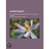 Christianity; Or, the Evidences and Characters of the Christian Religion by William Poynter (Bp of Halia )