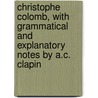 Christophe Colomb, with Grammatical and Explanatory Notes by A.C. Clapin door Alphonse De Lamartine