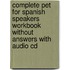 Complete Pet For Spanish Speakers Workbook Without Answers With Audio Cd