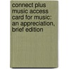 Connect Plus Music Access Card for Music: An Appreciation, Brief Edition door Roger Kamien