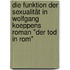 Die Funktion der Sexualität in Wolfgang Koeppens Roman "Der Tod in Rom"