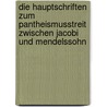 Die Hauptschriften zum Pantheismusstreit zwischen Jacobi und Mendelssohn door Heinrich Jacobi Friedrich