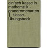 Einfach Klasse in Mathematik - Grundrechenarten 1. Klasse - Übungsblock door Ute Müller-Wolfangel