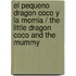 El pequeno dragon Coco y la momia / The little dragon Coco and the mummy