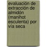 Evaluación de Extracción de Almidón (Manihot esculenta) por Vía Seca door Maria Luz Cobana