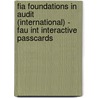 Fia Foundations In Audit (international) - Fau Int Interactive Passcards door Bpp Learning Media