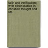 Faith and Verification; With Other Studies in Christian Thought and Life door Griffith-Jones Ebenezer 1860-